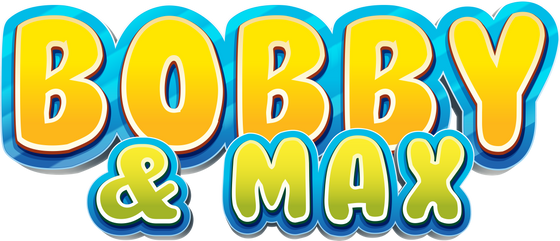 Bobby & Max
